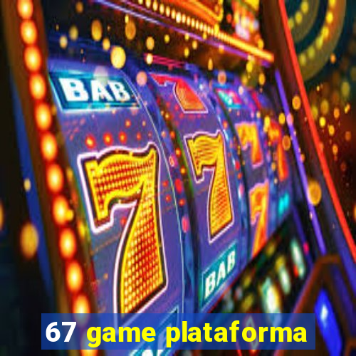 67 game plataforma